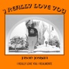 I Really Love You