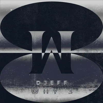 Ascolta 'WHY 3 - Single' di Djeff