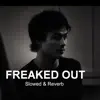 Freaked Out