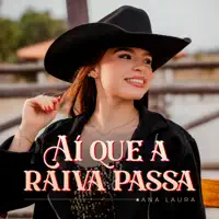 Aí Que A Raiva Passa — Ana Laura
