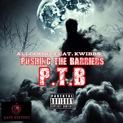 P.T.B PUSHING THE BARRIERS (feat. KWIBBS) - Single