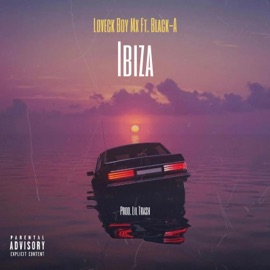 Ibiza (feat. SBlackA & Lil Trash) Loveck Boy Mx
