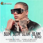 Blim Blim Blim Blam (Remasterizada Remix) [feat. Haraca Kiko] - Single