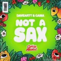 Not a Sax - Single - Daveartt, Gama & Spicy Market