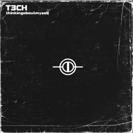 thinkingaboutmyself T3ch