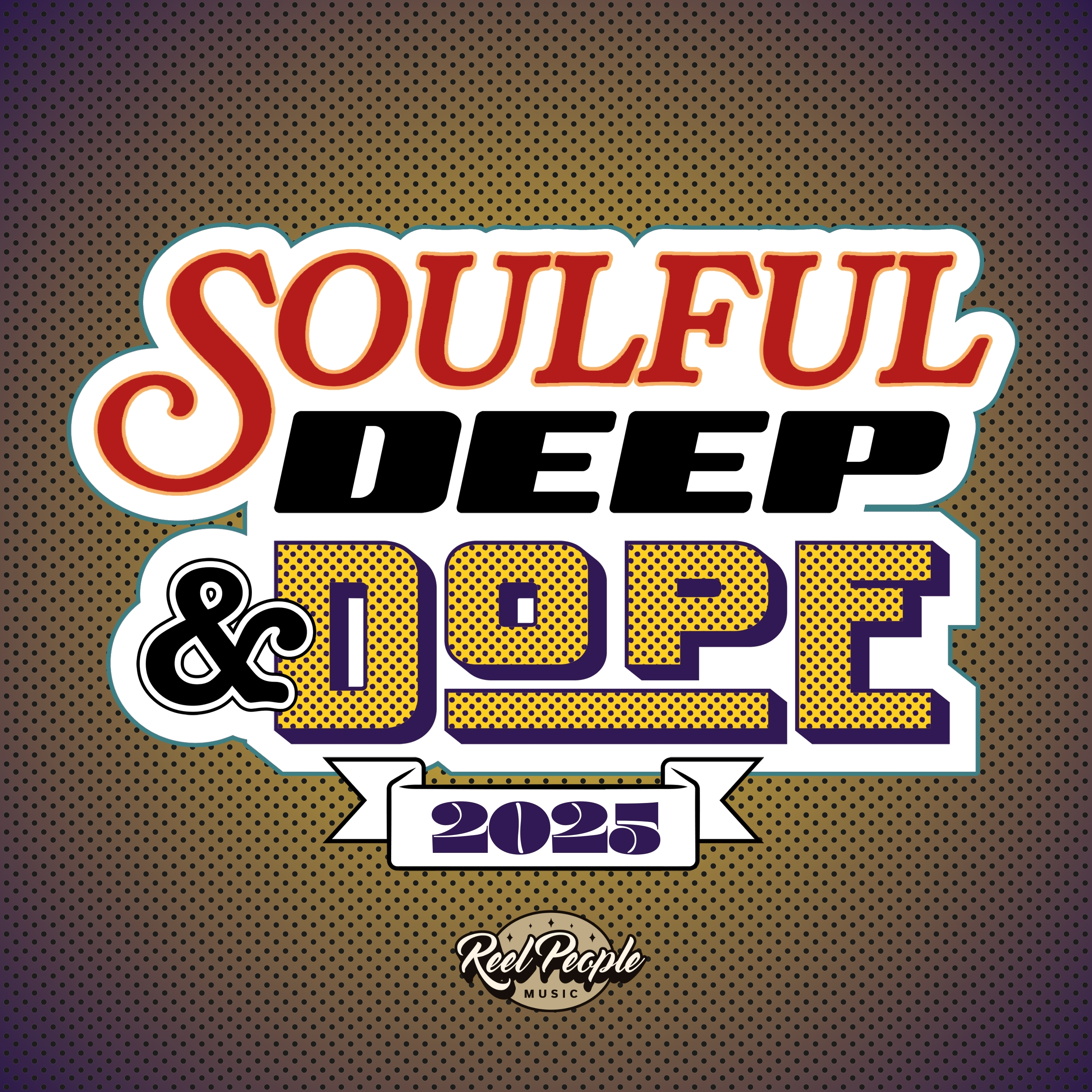 Soulful Deep & Dope 2025