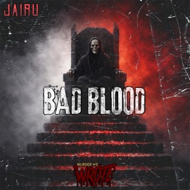 Bad Blood JAIRU