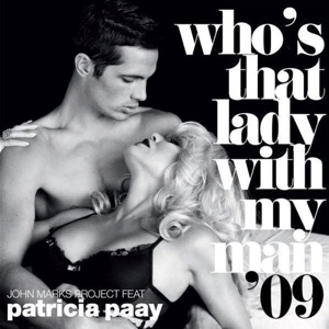 Who's That Lady with My Man (feat. Patricia Paay) - Single