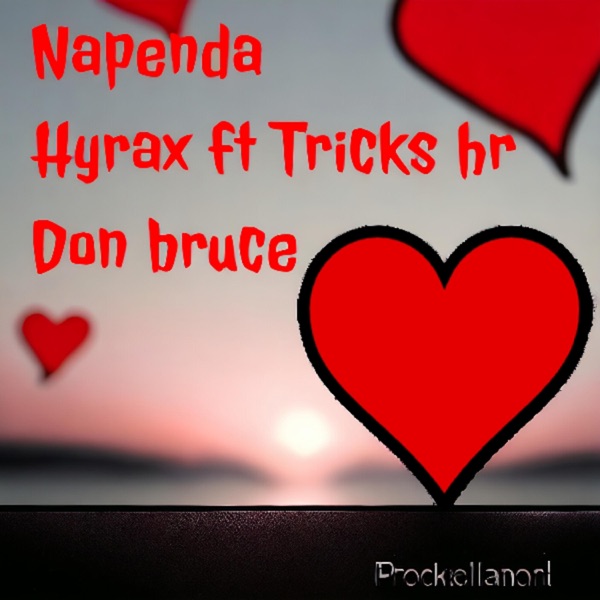 Napenda (feat. Hyrax king & Tricks Hr)