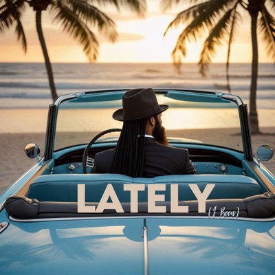 Lately(I Been) - Single