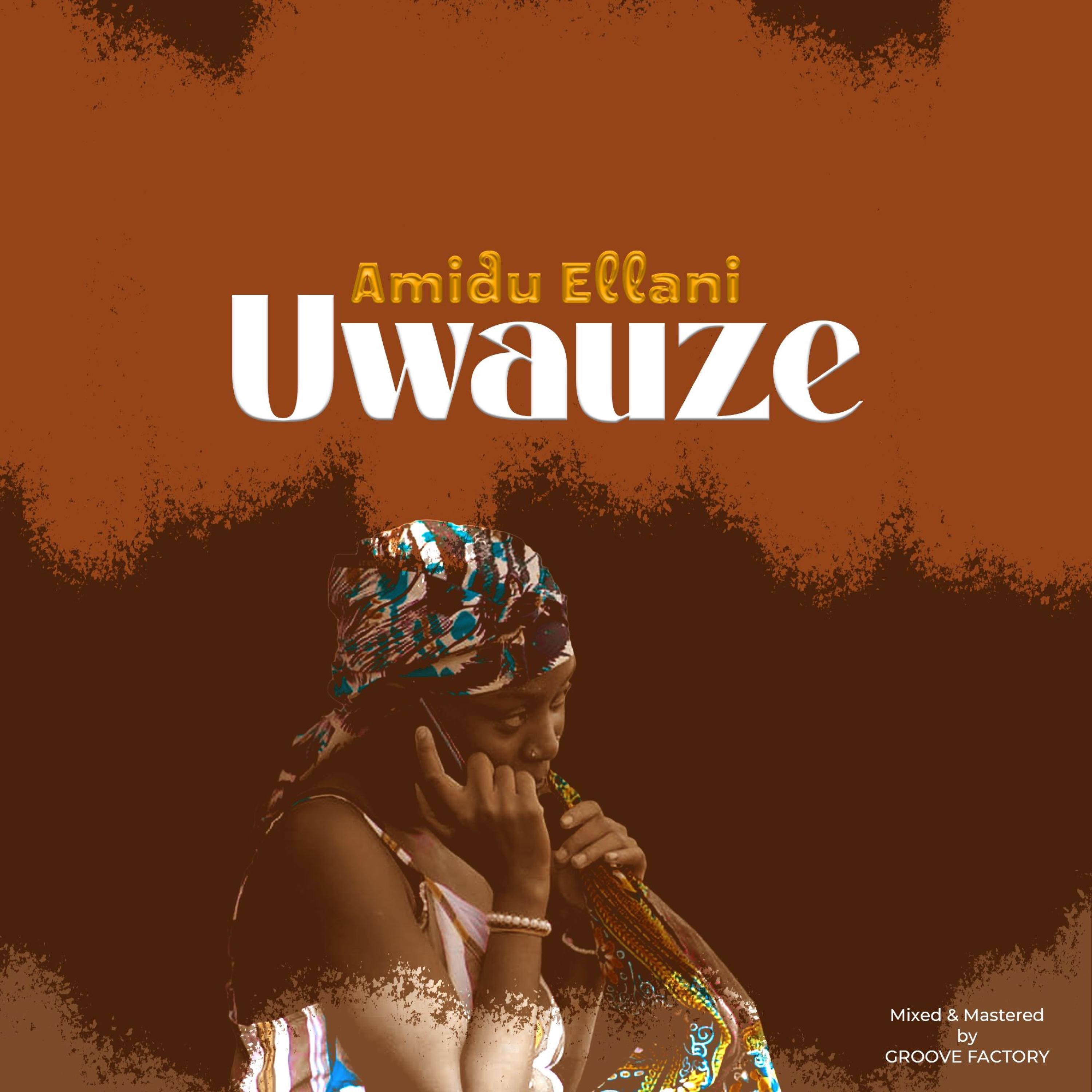 Amidu Ellani - Uwauze (128k)