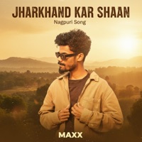 Jharkhand Kar Shaan - Single - Maxx