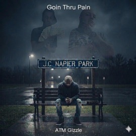 goin thru pain Atm Gizzle