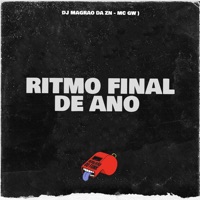 Ritmo Final de Ano - Single - DJ MAGRAO DA ZN & Mc Gw