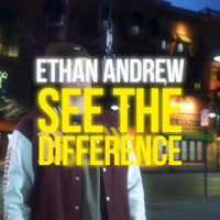 See The Difference - Single - Ethan Andrew