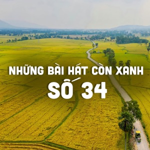 Những Bài Hát Còn Xanh Số 34 - EP