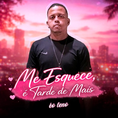 Me Esquece, É Tarde de Mais - Single