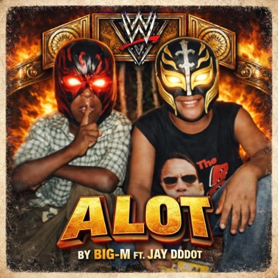 A LOT (feat. BIG-M & Jay DDDot) - Single