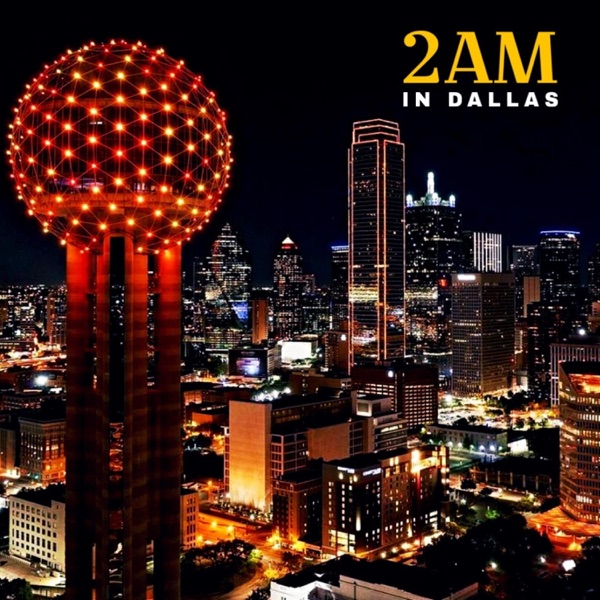 2AM in Dallas