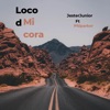 Loco D Mi Cora (feat. Pitiparker) - Single