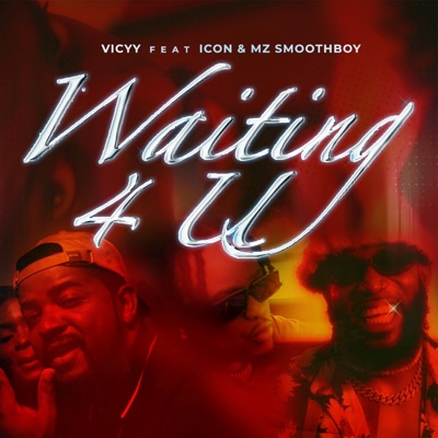 Waiting 4 U (feat. Icøn & MZ Smoothboy) - Single