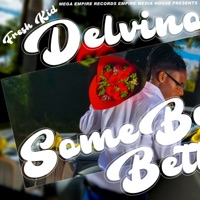 Somebody Better - Single - Fresh Kid Delvino