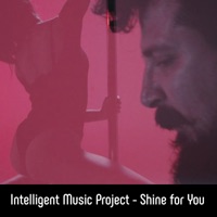 Shine For You - Single - Intelligent Music Project