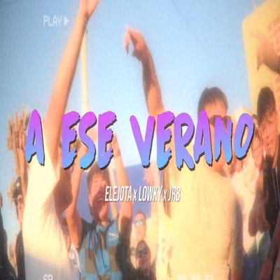 A ESE VERANO (feat. EleJota, JRB & El Tridente) - Single
