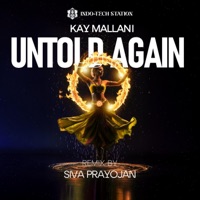 Untold Again (Remix) - Single - Kay Mallani, Siva Prayojan & Indo-Tech Station