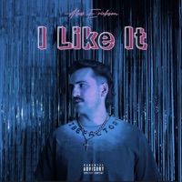 I Like It - Single - Alex Erickson
