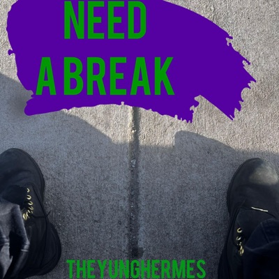 Need A Break - Single