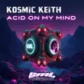 Acid On My Mind