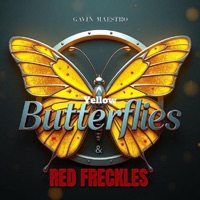 YELLOW BUTTERFLIES AND RED FRECKLES - Gavin Maestro