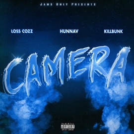 Camera (feat. KillBunk) HunnaV, Loss Cozz & JAMS ONLY
