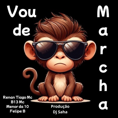 Vou de Marcha (feat. Menor Da 10 & Dj Saha) - Single