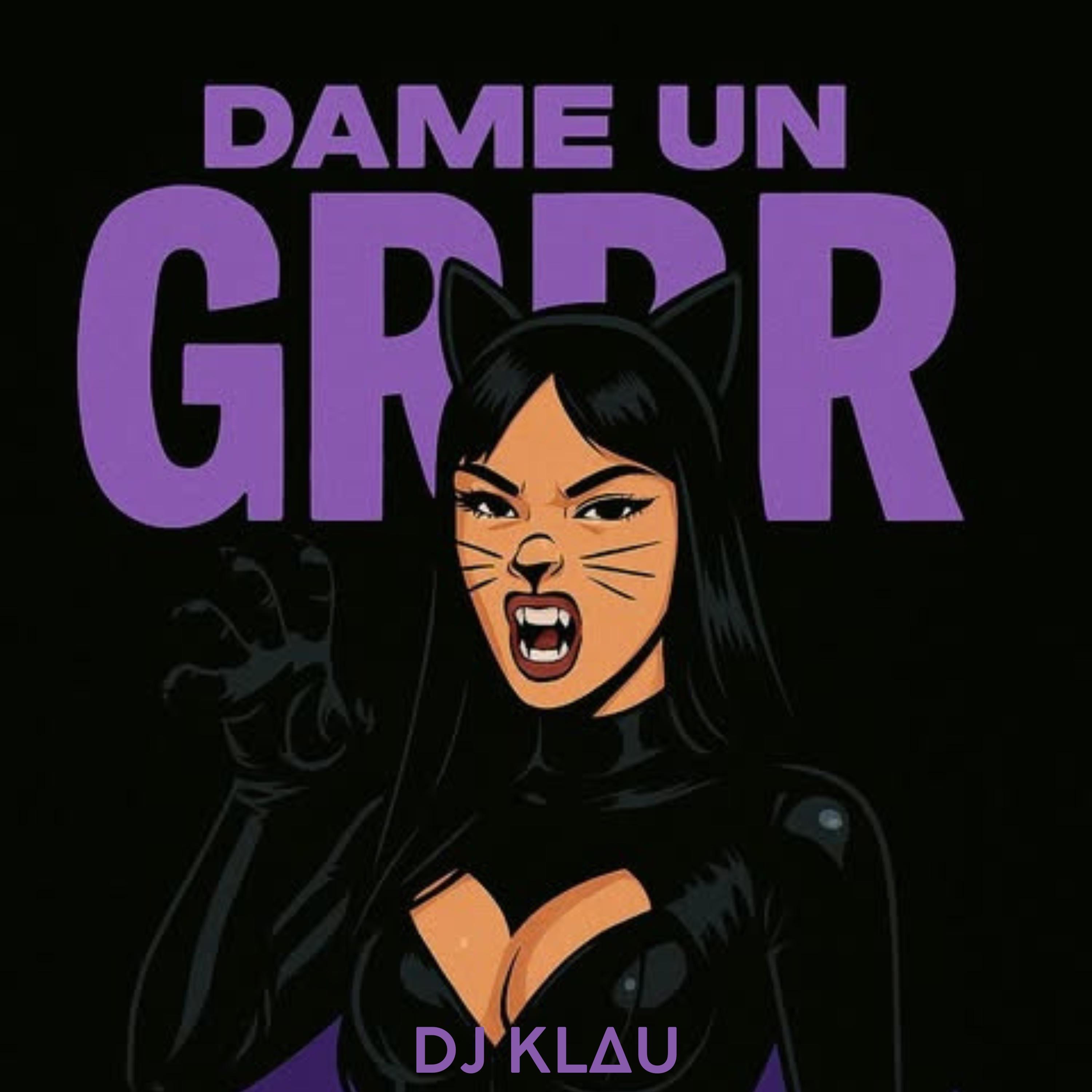 DAME UN GRRR (GUARACHA) - Single