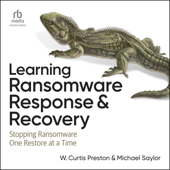Audiobook cover for Learning Ransomware Response & Recovery : Stopping Ransomware One Restore at a Time by W. Curtis Preston