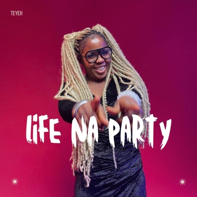 Life Na Party - Single