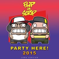 Party Here! (2015 Long Version) - Single - Flip Da Scrip