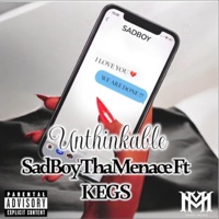 Unthinkable (feat. Kegs) - Single - SadBoyThaMenace