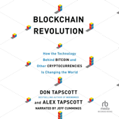 Blockchain Revolution : How the Technology Behind Bitcoin and Other Cryptocurrencies Is Changing the World