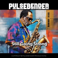 Still Going Strong - Single - Pulsebender