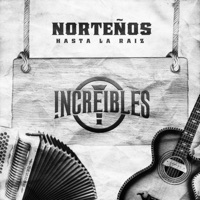 Norteños Hasta la Raíz - Increibles
