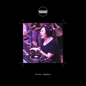 Boiler Room: Hiroko Yamamura in Durham, Nov 17, 2022 (DJ Mix)