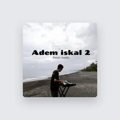 Listen to Awan Axello, watch music videos, read bio, see tour dates & more!