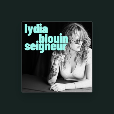 Listen to Lydia Blouin, watch music videos, read bio, see tour dates & more!