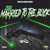 ZEEK (Married To The Blick) (feat. OhhZee) - Single - TWINSTAR RECORDS
