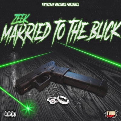 ZEEK (Married To The Blick) (feat. OhhZee) - Single