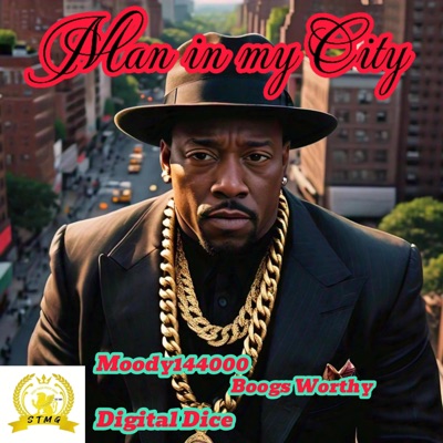 Man in my City (feat. Moody144000 ,Boogs Worthy and Digital Dice) - Single