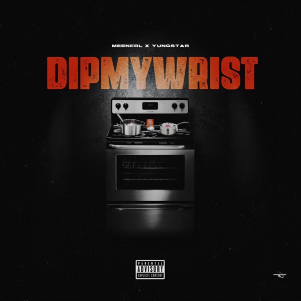Dip My Wrist (feat. YungStar) - Single